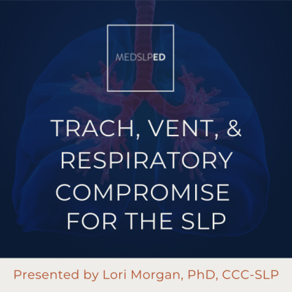 trach vent and respiratory comp for the slp